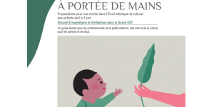 « À portée de Mains », un Vade-mecum pour l’éveil culturel et artistique des tout-petits