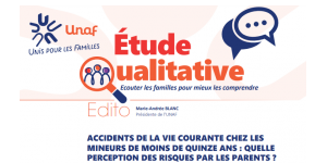 Etude qualitative Unaf : Comment mieux prévenir les accidents de la vie courante ?